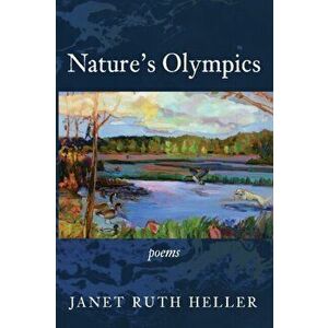 Nature's Olympics, Paperback - Janet Ruth Heller imagine
