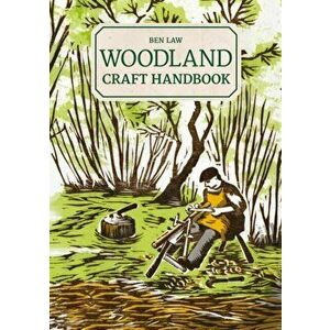 Woodland Craft Handbook, Hardcover - Ben Law imagine