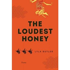 The Loudest Honey, Paperback - Lyla Forest Butler imagine