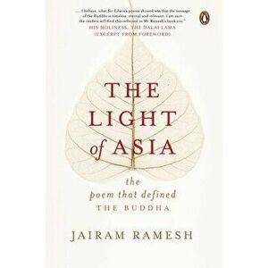 The Light of Asia: The Poem That Defined the Buddha, Hardcover - Jairam Ramesh imagine