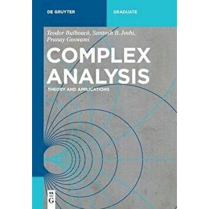 Complex Analysis: Theory and Applications, Paperback - Teodor Bulboacǎ imagine