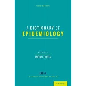 A Dictionary of Epidemiology, Hardcover - Miquel Porta imagine