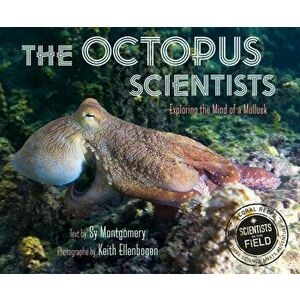 The Octopus Scientists, Paperback - Sy Montgomery imagine