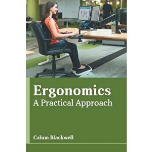 Ergonomics: A Practical Approach, Hardcover - Calum Blackwell imagine