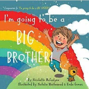I'm going to be a BIG BROTHER!, Paperback - Natalie Whitehead imagine