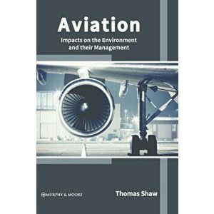 Aviation: Impacts on the Environment and Their Management, Hardcover - Thomas Shaw imagine