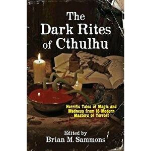 The Dark Rites of Cthulhu, Paperback - Neil Baker imagine