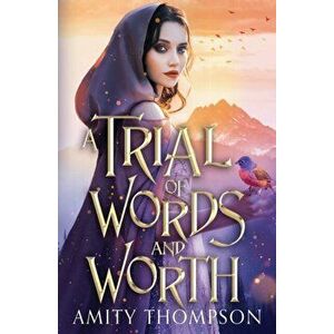 A Trial of Words and Worth, Paperback - Amity Thompson imagine