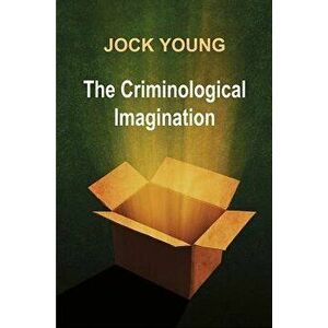 The Criminological Imagination, Paperback - Jock Young imagine