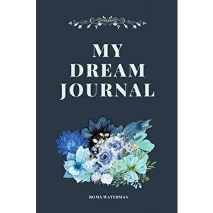 My Dream Journal, Paperback - Roma Waterman imagine