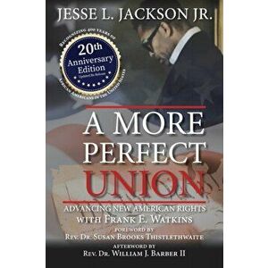 A More Perfect Union: Advancing New American Rights, Paperback - Jr. Jackson, Jesse L. imagine