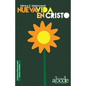 Nueva Vida en Cristo - Lecciones y Recursos, Paperback - Mónica E. Mastronardi de Fernández imagine