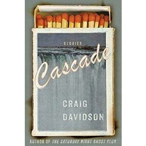 Cascade: Stories, Paperback - Craig Davidson imagine