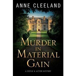 Murder in Material Gain: A Doyle & Acton Mystery, Paperback - Anne Cleeland imagine