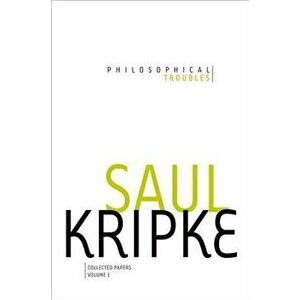 Philosophical Troubles, Volume I: Collected Papers, Paperback - Saul A. Kripke imagine