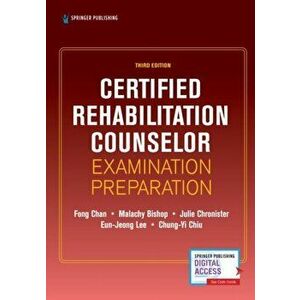 Certified Rehabilitation Counselor Examination Preparation, Third Edition, Paperback - Fong Chan imagine