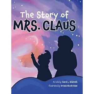 The Story of Mrs. Claus, Hardcover - Carol L. Hildreth imagine