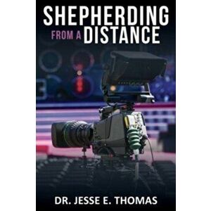 Shepherding from a Distance, Paperback - Jesse E. Thomas imagine
