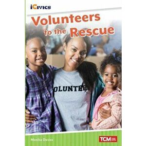 Volunteers to the Rescue, Paperback - Monika Davies imagine