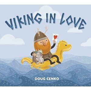 Viking in Love, Hardcover - Doug Cenko imagine