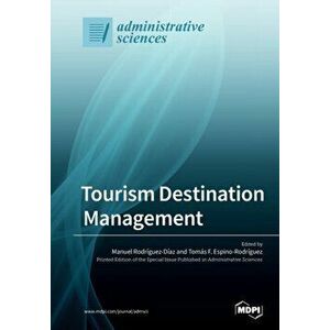 Tourism Destination Management, Paperback - Manuel Rodríguez-Díaz imagine