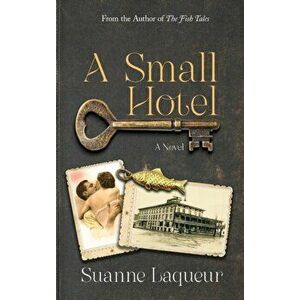 A Small Hotel, Hardcover - Suanne Laqueur imagine