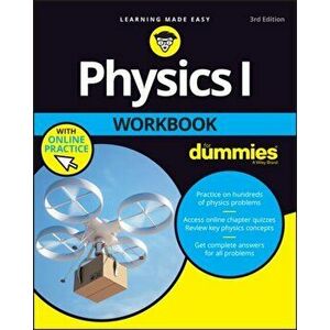 Physics I Workbook for Dummies with Online Practice, Paperback - *** imagine