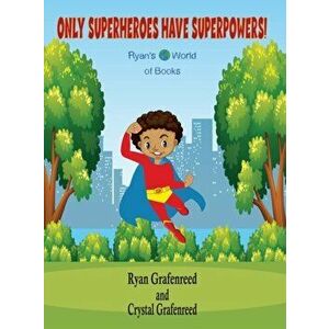 Only Superheroes Have Superpowers!, Hardcover - Ryan Grafenreed imagine
