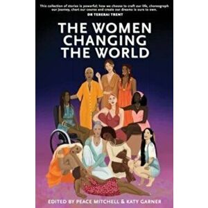The Women Changing the World, Paperback - Peace Mitchell imagine