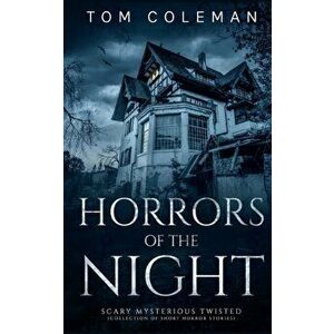 Horrors of the Night: Most scariest stories to puzzle your mind, Paperback - Tom Coleman imagine