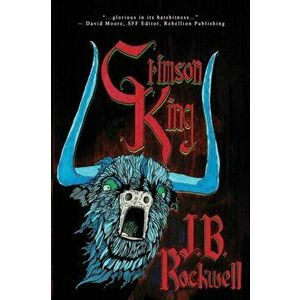 Crimson King, Paperback - J. B. Rockwell imagine