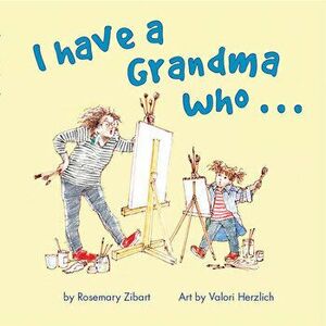 I Have a Grandma Who..., Paperback - Valori Herzlich imagine