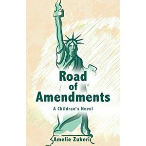 Road of Amendments: A Children's Novel, Paperback - Amelie Zuberi imagine