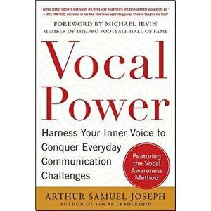 Vocal Power: Harness Your Inner Voice to Conquer Everyday Communication Challenges, with a Foreword by Michael Irvin - Arthur Samuel Joseph imagine