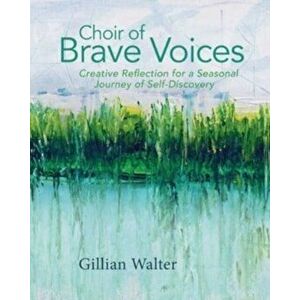 Choir of Brave Voices, Paperback - Gillian M. Walter imagine