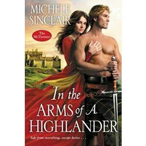 In the Arms of a Highlander, Paperback - Michele Sinclair imagine