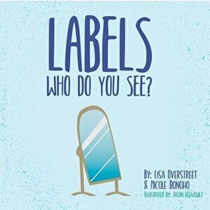 Labels: Who Do You See?, Paperback - Lisa Overstreet imagine