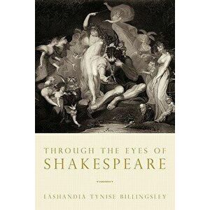 Through the Eyes of Shakespeare, Paperback - Lashandia Tynise Billingsley imagine