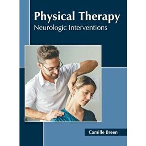 Physical Therapy: Neurologic Interventions, Hardcover - Camille Breen imagine