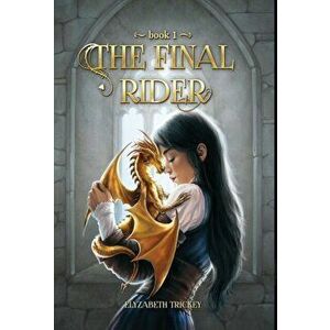 The Final Rider, Hardcover - Elyzabeth Trickey imagine