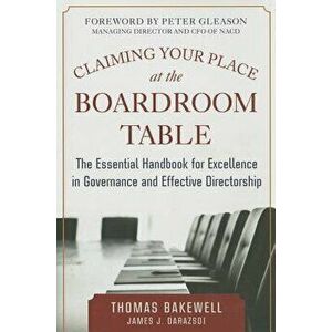 Claiming Your Place at the Boardroom Table: The Essential Handbook for Excellence in Governance and Effective Directorship - Thomas Bakewell imagine