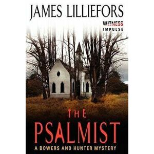 The Psalmist: A Bowers and Hunter Mystery, Paperback - James Lilliefors imagine