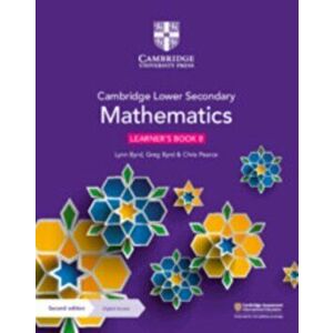 Cambridge Lower Secondary Mathematics Learner's Book 8 with Digital Access (1 Year), Paperback - Lynn Byrd imagine