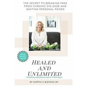 Healed and Unlimited, Paperback - Martha G. Blessing imagine