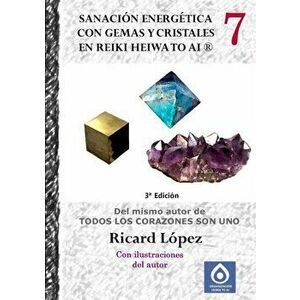 Sanación energética con gemas y cristales en Reiki Heiwa to Ai (R), Paperback - Ricard López imagine