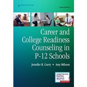 Career and College Readiness Counseling in P-12 Schools, Third Edition, Paperback - Jennifer Curry imagine