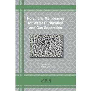 Polymeric Membranes for Water Purification and Gas Separation, Paperback - Rasel Das imagine