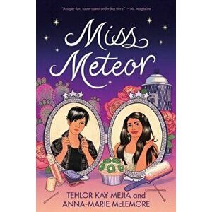 Miss Meteor, Paperback - Tehlor Kay Mejia imagine
