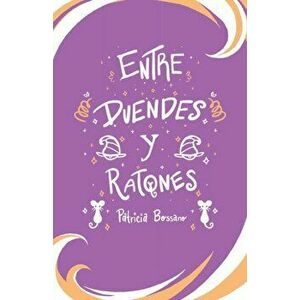 Entre Duendes Y Ratones, Paperback - Patricia Bossano imagine