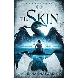 The Skin, Paperback - J. E. Hannaford imagine